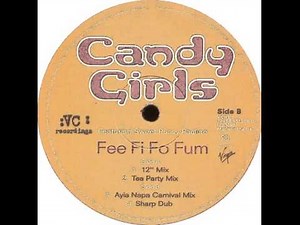 Candy Girls - Fee Fi Fo Fum (Tea Party Mix)