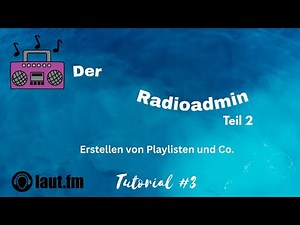 laut.fm Tutorial #3 - Der Radioadmin Teil 2 (Playlisten und Co.) — Wie, wo, was Laut FM | Y-Timo