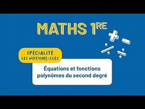 Maths 1re - Équations et fonctions polynômes du second degré