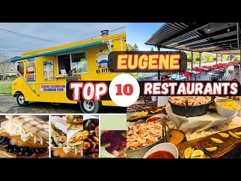 Top 10 Best Restaurants in Eugene, Oregon