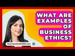 What Are Examples Of Business Ethics? - BusinessGuide360.com