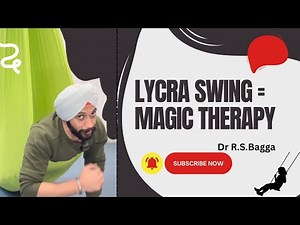The Magic of Lycra Swing Therapy: A Must-Know OT Tool for Kids”by Dr R.S. Bagga (paediatric OT)