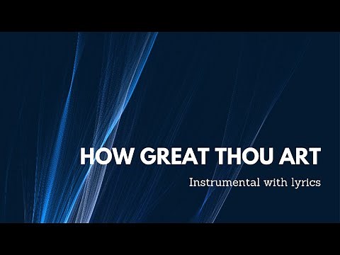 How Great Thou Art - Instrumental with Lyrics