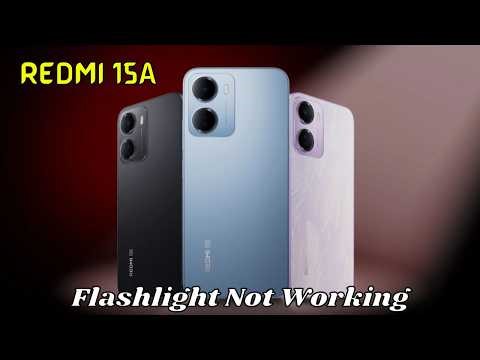 Redmi 15A: Troubleshoot & Fix Flashlight Not Working Quickly