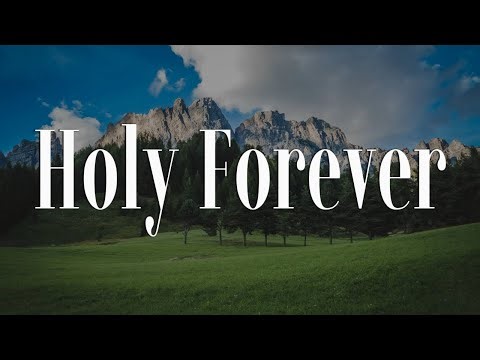 Holy Forever - CeCe Winans || [Lyrics] - Charity Gayle, Tyasta Pangalila, Hillsong Worship