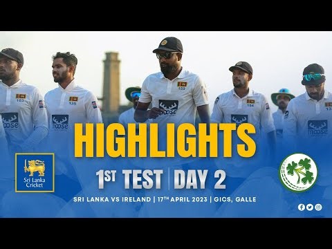Day 2 Highlights | 1st Test, Sri Lanka vs Ireland 2023