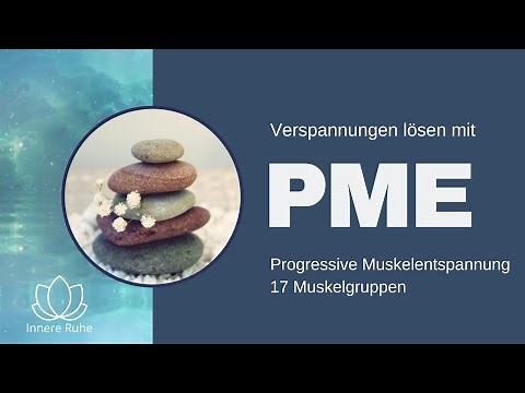 Bist du verspannt? Muskelentspannung für den ganzen Körper - PME nach Jacobson - 17 Muskelgruppen