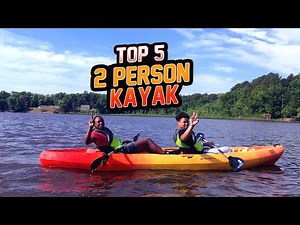 Top 5 Best 2 Person Kayaks 2025 | Couples & Family Kayaking Picks