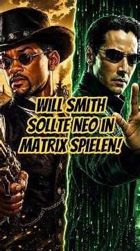 WILL SMITH sollte NEO in MATRIX spielen 🤯