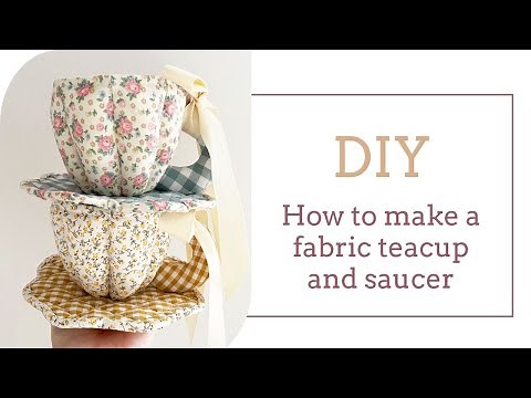 How to sew a fabric teacup and saucer - DIY Sewing tutorial