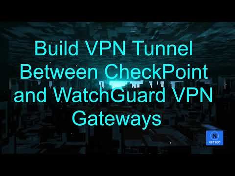 Create IPSEC Site2Site VPN Between WatchGuard and CheckPoint Firewalls