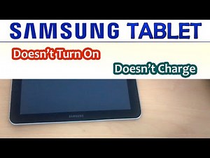 Samsung Tablet Doesn't Turn On - Samsung Tablet Won’t Turn on and Samsung Galaxy Tab Not Charging