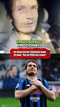De Roon leaves Atalanta after 10 years: "I have a WEIGHT on my heart"