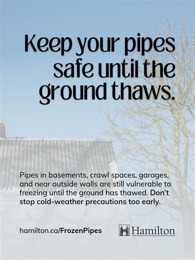The weather might be getting warmer, but your pipes aren’t (yet). Keep them protected by opening cupboards to let warm air circulate, insulating exposed pipes, keeping water meters warm, and running a pencil-thin stream overnight. Learn more: hamilton.ca/frozenpipes | Hamilton Water