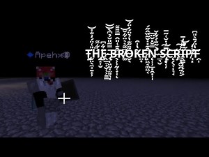 something might be hacking my world...(Minecraft:The Broken Script)