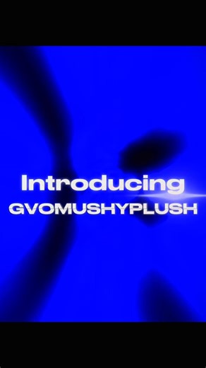 Introducing @ɢᴠᴏMUSHYPLUSHᵀᵀ !!!! So glad you're on the team 💓🔥 #gvo #goodvibesonly #GVOONTOP #fyp