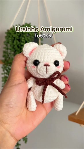 Tutorial de Amigurumi: Como Fazer um Ursinho