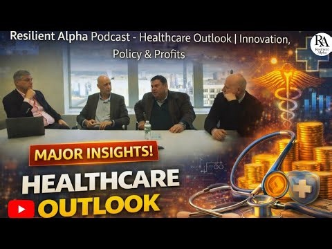 Healthcare Outlook 2026: Innovation, Policy & Profits | Resilient Alpha Podcast