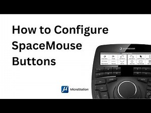 What's New in MicroStation 2026: How to Configure SpaceMouse Buttons