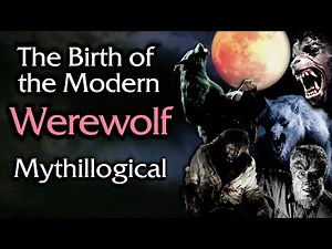The Birth of the Modern Werewolf - Mythillogical