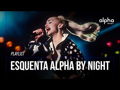 PLAYLIST ESQUENTA ALPHA BY NIGHT | Alpha FM