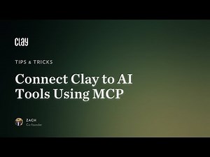 Connect Clay to AI Tools Using MCP