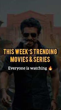 This Week’s Trending Movies & Series Everyone Is Watching 🔥