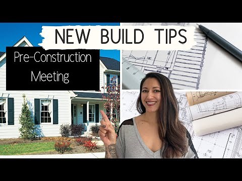 NEW BUILD TIPS: PRE-CONSTRUCTION MEETING | What to Expect and Questions to Ask