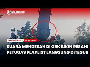 Suara Mendesah di GBK Bikin Resah! Petugas Playlist Langsung Ditegur