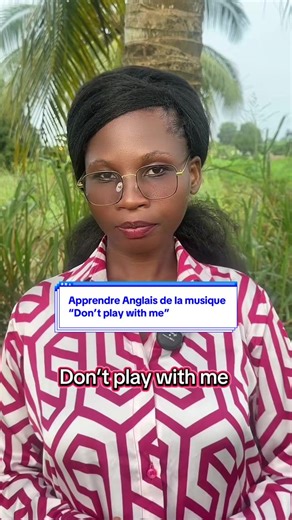 Apprendre Anglais de la musique “Don’t play with me” #anglaisvrai #pavenglish #musique