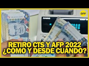 Retiros de CTS y AFP 2022: cronograma, requisitos y opciones de inversión