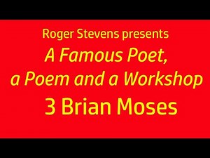 A Famous Poet, a Poem and a Workshop. 3. Brian Moses