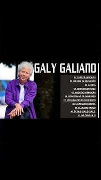 Galy galiano Sus Grandes Exitos Las Mejores Canciones De galy galiano