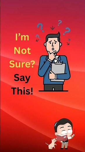 What to Say When Someone Says ‘I’m Not Sure’ | Daily English Conversation