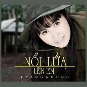 Nổi Lửa Lên Em - Trang Nhung | NHAC.VN