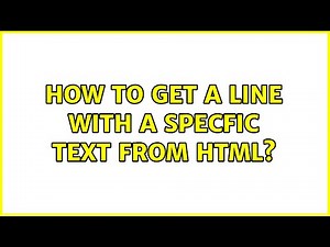 How to get a line with a specfic text from HTML?