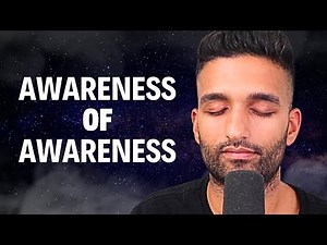 Being Aware Of Being Aware - How to do it (And Stay There)
