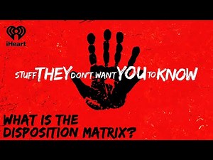 What is the Disposition Matrix? | STUFF THEY DON'T WANT YOU TO KNOW
