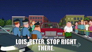 Lois, Peter, stop right there.