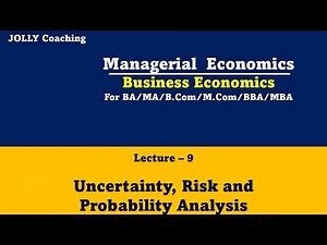 Uncertainty, Risk and Probability Analysis | Managerial Economics | Business Economics | BA BBA Bcom