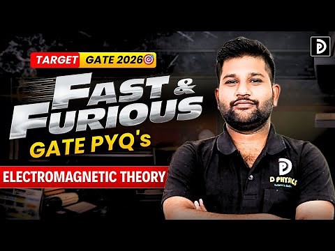 TARGET GATE 2026 | Electromagnetic Theory | FAST & FURIOUS PYQ's | Padekar Sir | D PHYSICS