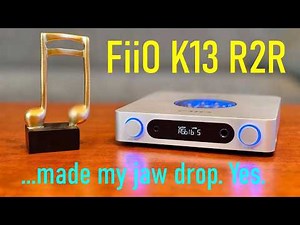 Fiio K13 R2R: The DAC That Made My Jaw Drop. Seriously.