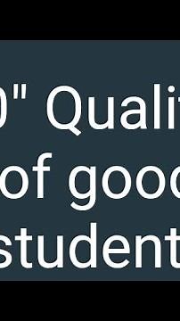 Best 10 qualities of good students.