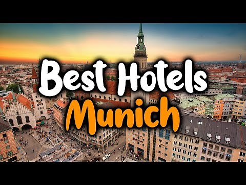 Best Hotels In Munich - For Families, Couples, Work Trips, Luxury & Budget
