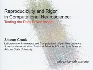Sharon Crook - Reproducibility and Rigor in Computational Neuroscience