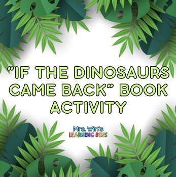 Dinosaur Activity, Hands On, Low Prep, Literacy | "If the Dinosaurs Came Back"