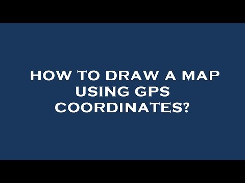 How to draw a map using gps coordinates?