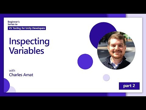 Inspecting Variables [2 of 5] | Beginner’s Series to: Visual Studio Tooling for Unity Developers