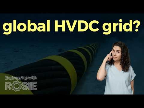 The Insane Engineering of a Global HVDC Grid