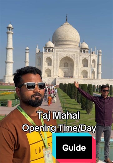 Taj Mahal opening time / day | Taj Mahal